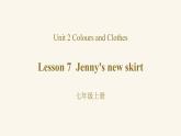 Unit 2 Lesson 7 Jenny's New Skirt课件1 冀教版英语七年级上册