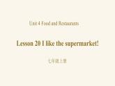 Unit 4 Lesson 20 I Like the Supermarket!课件1 冀教版英语七年级上册