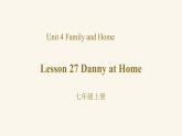 Unit 5 Lesson 27 Danny at Home课件1 冀教版英语七年级上册