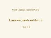 Unit 8 Lesson 46 Canada and the U.S.课件1 冀教版英语七年级上册