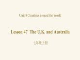 Unit 8 Lesson 47 The U.K. and Australia课件1 冀教版英语七年级上册