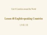Unit 8 Lesson 48 English-speaking Countries课件1 冀教版英语七年级上册
