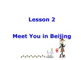 （新）冀教版七年级英语下册Unit+1+lesson+2+Meet+You+in+Beijing课件