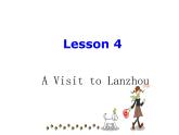 （新）冀教版七年级英语下册Unit+1+Lesson+4+A+Visit+to+Lanzhou课件