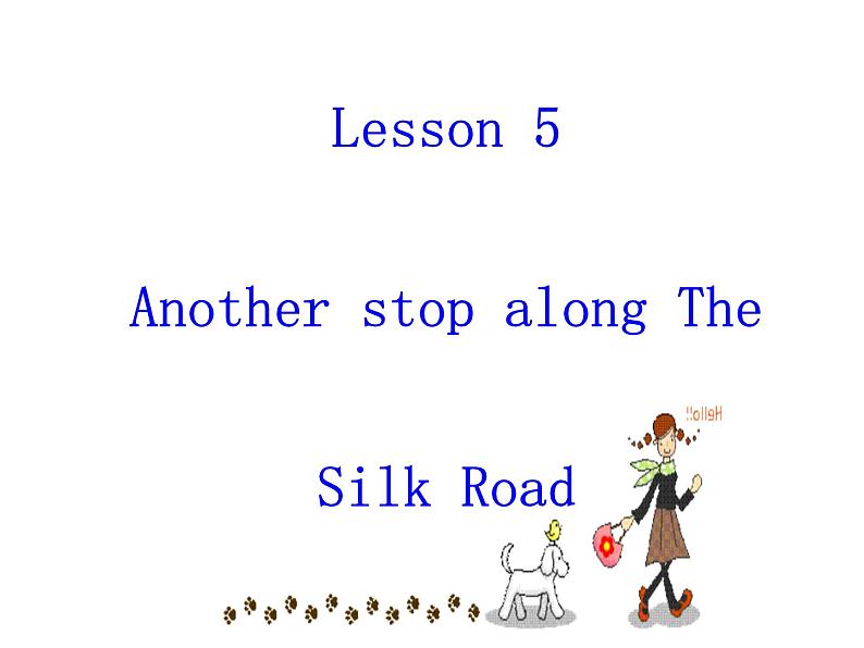 （新）冀教版七年级英语下册Unit+1+lesson+5+Another+Stop+along+the+Silk+Road课件02