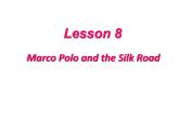 （新）冀教版七年级英语下册Unit+2+Lesson+8+Marco+Polo+and+the+Silk+Road课件