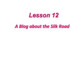 （新）冀教版七年级英语下册Unit+2+Lesson+12+A+Blog+about+the+Silk+Road课件