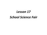 （新）冀教版七年级英语下册Unit+3+Lesson+17+School+Science+Fair课件