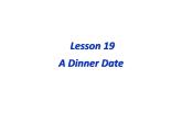（新）冀教版七年级英语下册Unit+4+Lesson+19+A+Dinner+Date课件