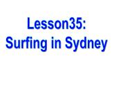 （新）冀教版七年级英语下册Unit+6+Lesson+35+Surfing+in+Sydney课件