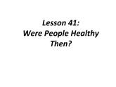 （新）冀教版七年级英语下册Unit+7+Lesson+41+Were+People+Healthy+Then课件