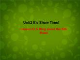 Unit 2 It’s Show Time Lesson 12 A Blog about the Silk Road课件 （新版）冀教版七年级下册