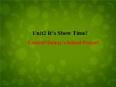 Unit 2 It’s Show Time Lesson 9 Danny's School Project课件 （新版）冀教版七年级下册