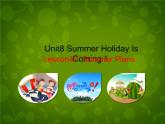 Unit 8 Summer Holiday Is Coming Lesson 47 Summer Plans课件 （新版）冀教版七年级下册