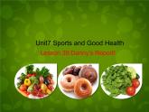 Unit 7 Sports and Good Health Lesson 39 Danny's Report课件 （新版）冀教版七年级下册