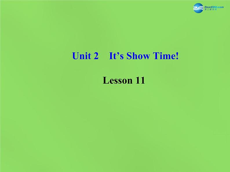 七年级英语下册 Unit 2 It’s Show Time！Lesson 11课件 （新版）冀教版01