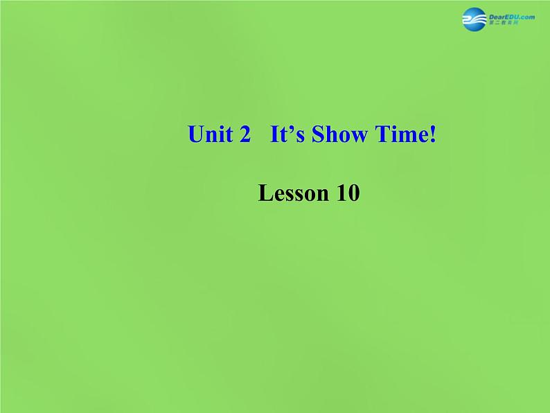 七年级英语下册 Unit 2 It’s Show Time！Lesson 10课件 （新版）冀教版01