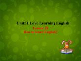 Unit 5 I Love Learning English Lesson 28 How Do I Learn English课件 （新版）冀教版七年级下册