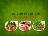 Unit 7 Sports and Good Health Lesson 38 Stay Healthy课件 （新版）冀教版七年级下册