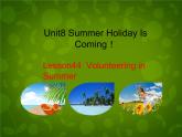 Unit 8 Summer Holiday Is Coming Lesson 44 Volunteering in Summer课件 （新版）冀教版七年级下册