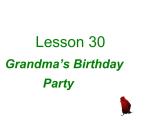 冀教版英语七年级上册 Unit 5 Family and home Lesson 30 Grandma's Birthday Party  课件