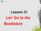 冀教版英语七年级上册 Unit 6 Let’s go Lesson 31 Let's Go to the Bookstore！  课件