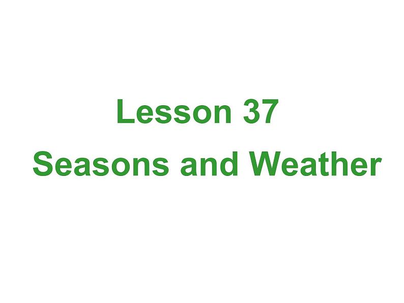 冀教版英语七年级上册 Unit 7 Days and months Lesson 37 Seasons and Weather  课件02