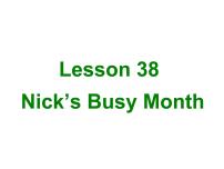 七年级上册Lesson 38  Nick's Busy Month教课内容ppt课件