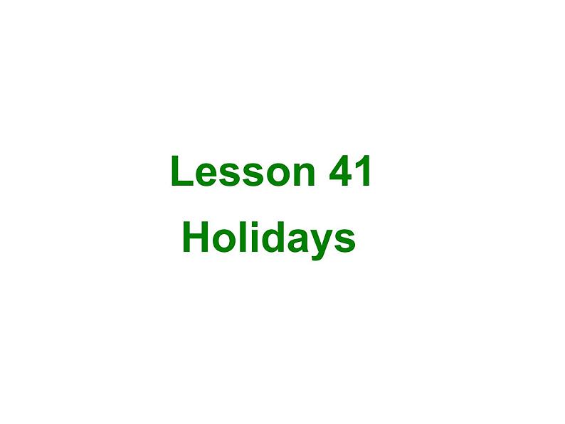 冀教版英语七年级上册 Unit 7 Days and months Lesson 41 Holidays  课件01