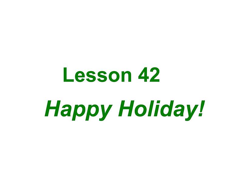 冀教版英语七年级上册 Unit 7 Days and months Lesson 42 Happy Holidays！  课件01