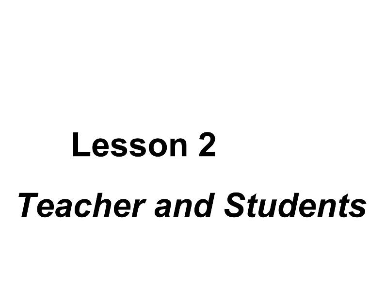 七年级英语上册 Unit 1 Lesson 2 Teacher and Students课件 （新版）冀教版01