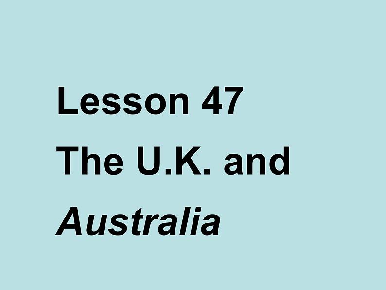 冀教版英语七年级上册 Unit 8 Countries around the World Lesson 47 The U.K. and Australia  课件01