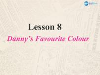 冀教版七年级上册Lesson 8  Danny's Favourit Colour教课课件ppt