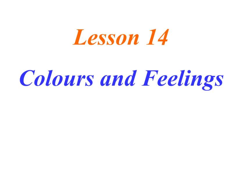 七年级英语上册 Unit 3 Lesson 14 Colours and Feelings课件 （新版）冀教版01