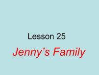 英语七年级上册Lesson 25  Jenny's Family集体备课课件ppt