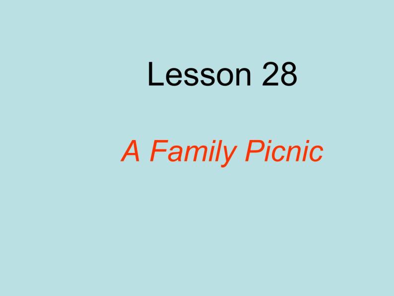 七年级英语上册 Unit 5 Family and home Lesson 28 A Family Picnic课件 （新版）冀教版01