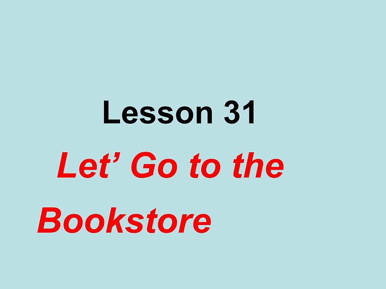 七年级英语上册 Unit 6 Let’s go Lesson 31 Let's Go to the Bookstore！课件 （新版）冀教版02