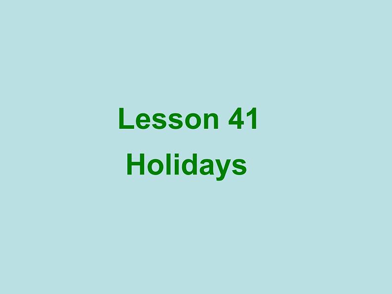 七年级英语上册 Unit 7 Days and months Lesson 41 Holidays课件 （新版）冀教版01