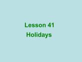 七年级英语上册 Unit 7 Days and months Lesson 41 Holidays课件 （新版）冀教版