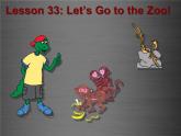 七年级英语上册 Unit 6 Lesson 33 Let’s Go to the Zoo课件 （新版）冀教版