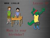 七年级英语上册 Unit 7 Lesson 40 When Is Your Birthday课件 （新版）冀教版