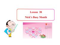 2020-2021学年Lesson 38  Nick's Busy Month课堂教学ppt课件