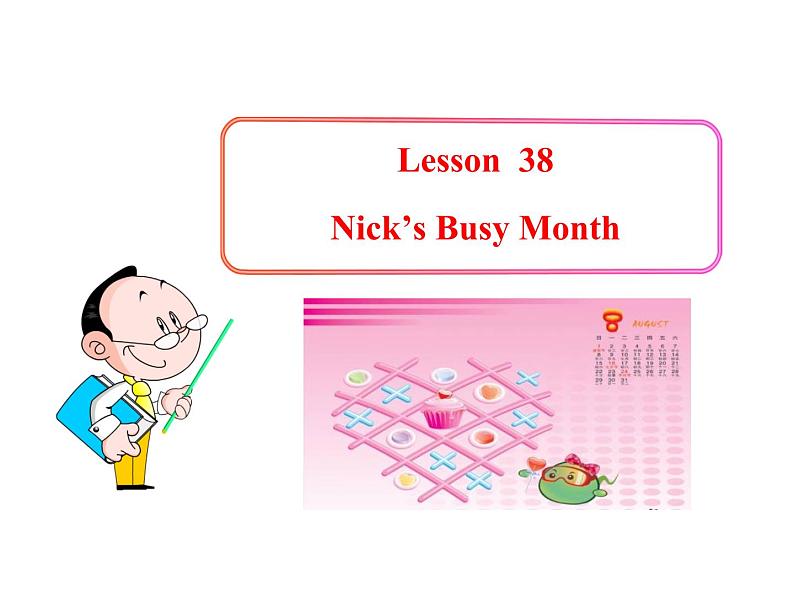 七年级英语上册 Unit 7 Days and Months Lesson 38 Nick’s Busy Month课件 （新版）冀教版01