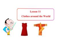 英语Lesson 11  Clothes around the World示范课课件ppt