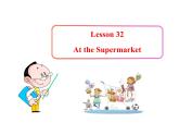 七年級英語上冊 Unit 6 Let’s Go！Lesson 32 At the Supermarket課件 （新版）冀教版
