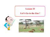 七年级英语上册 Unit 6 Let’s Go！Lesson 33 Let’s Go to the Zoo！课件 （新版）冀教版