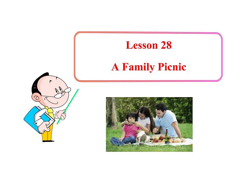 七年级英语上册 Unit 5 Family and Home Lesson 28 A Family Picnic课件 （新版）冀教版01