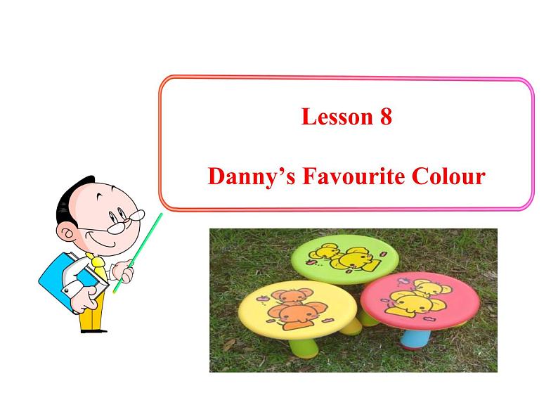 七年级英语上册 Unit 2 Colours and Clothes Lesson 8 Danny’s Favourite Colour课件 （新版）冀教版01