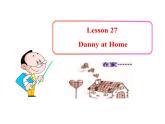 七年级英语上册 Unit 5 Family and Home Lesson 27 Danny at Home课件 （新版）冀教版
