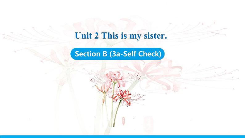 Unit 2 Section B (3a-Self Check)课件 -2021-2022学年七年级人教新目标英语上册第1页